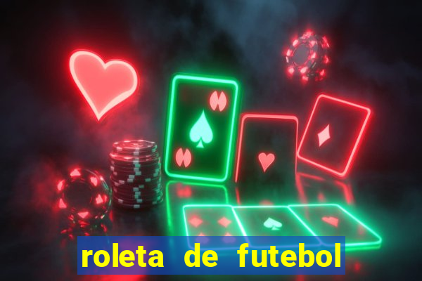 roleta de futebol carreira roleta de jogadores de futebol